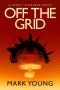 [Gerrit O'Rourke 01] • Off the Grid (A Gerrit O'Rourke Novel)